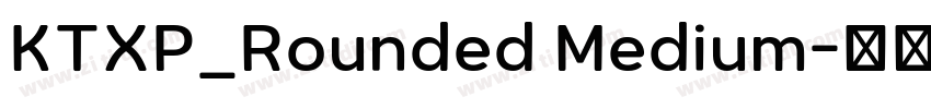 KTXP_Rounded Medium字体转换